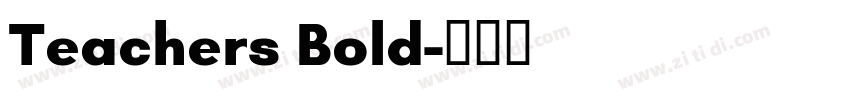 Teachers Bold字体转换 Teachers Bold字体转换